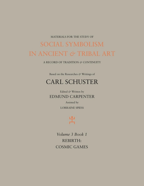 Social Symbolism in Ancient & Tribal Art: Rebirth - Edmund Carpenter, Carl Schuster