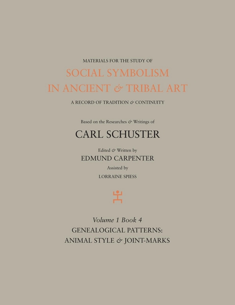 Social Symbolism in Ancient & Tribal Art: Genealogical Patterns - Edmund Carpenter, Carl Schuster