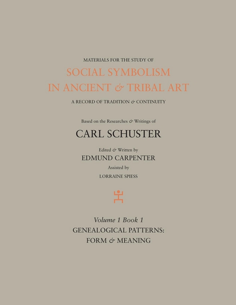 Social Symbolism in Ancient & Tribal Art: Genealogical Patterns - Edmund Carpenter, Carl Schuster