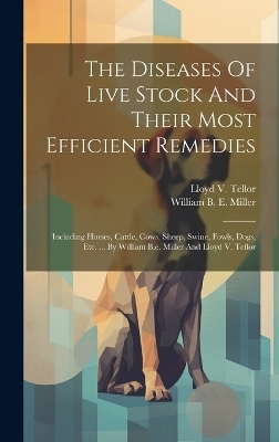 The Diseases Of Live Stock And Their Most Efficient Remedies - 