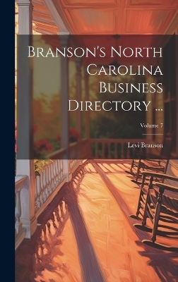 Branson's North Carolina Business Directory ...; Volume 7 - Levi Branson