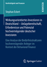 Wirkungsorientiertes Investieren in Deutschland – Anlagebereitschaft, Erfordernisse und Potenzial hochvermögender deutscher Investoren - Stephan Eckert