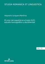 El color del español en el siglo XVII: estudio lexicográfico y documental - Alejandro Junquera Martínez