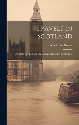 Travels in Scotland - Louis Albert Necker