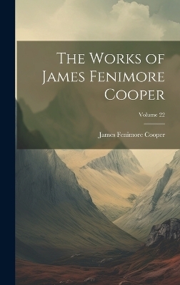 The Works of James Fenimore Cooper; Volume 22 - James Fenimore Cooper