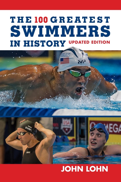 100 Greatest Swimmers in History -  John Lohn