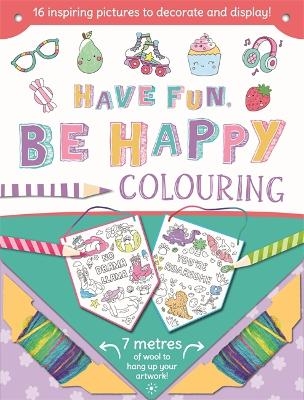 Have Fun Be Happy -  Igloo Books