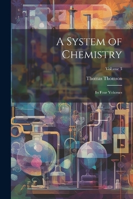 A System of Chemistry - Thomas Thomson