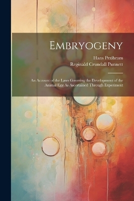 Embryogeny - Reginald Crundall Punnett, Hans Przibram