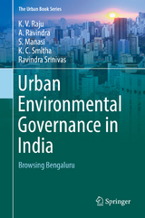 Urban Environmental Governance in India - K.V. Raju, A. Ravindra, S. Manasi, K.C. Smitha, Ravindra Srinivas