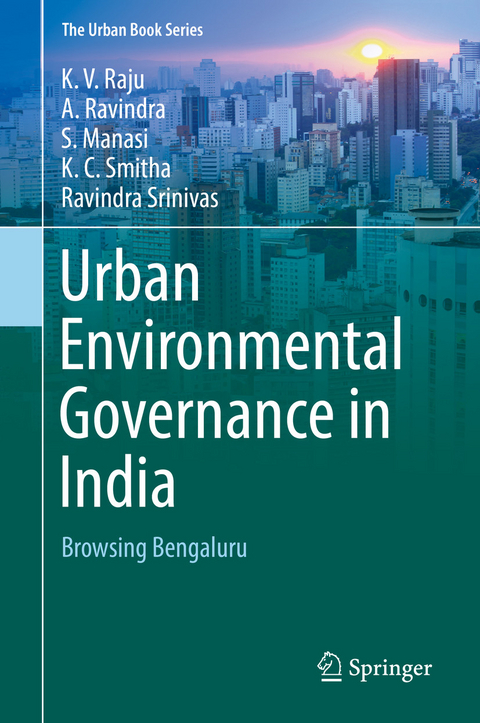 Urban Environmental Governance in India - K.V. Raju, A. Ravindra, S. Manasi, K.C. Smitha, Ravindra Srinivas