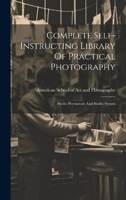 Complete Self-instructing Library Of Practical Photography - 