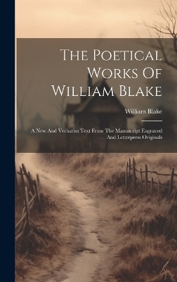 The Poetical Works Of William Blake - William Blake