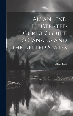 Allan Line, Illustrated Tourists' Guide to Canada and the United States - 