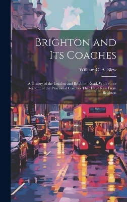 Brighton and its Coaches - William C a B 1848 Blew