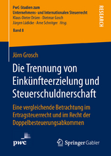 Die Trennung von Einkünfteerzielung und Steuerschuldnerschaft - Jörn Grosch