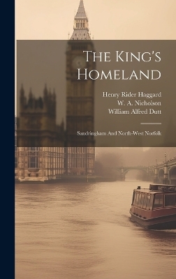 The King's Homeland - William Alfred Dutt