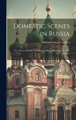 Domestic Scenes in Russia - Richard Lister Venables