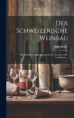 Der Schweizerische Weinbau - Hans Hasler