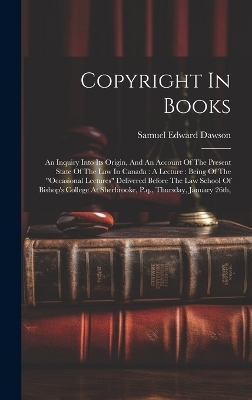 Copyright In Books - Samuel Edward Dawson