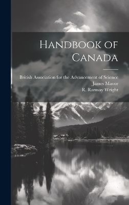 Handbook of Canada - James 1854-1925 Mavor