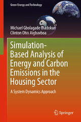 Simulation-Based Analysis of Energy and Carbon Emissions in the Housing Sector - Michael Gbolagade Oladokun, Clinton Ohis Aigbavboa