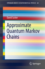 Approximate Quantum Markov Chains - David Sutter