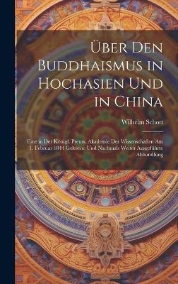 Über den Buddhaismus in Hochasien und in China - Wilhelm Schott