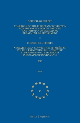 Yearbook of the European Convention for the Prevention of Torture and Inhuman or Degrading Treatment or Punishment/Annuaire de la convention européenne pour la prévention de la torture et des peines ou traitements inhumain ou dégradants - 