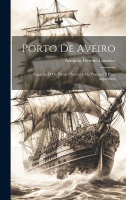 Porto De Aveiro - Adolpho Ferreira Loureiro