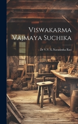 Viswakarma Vajmaya Suchika - VV L Narasimha Rao