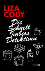 Die Schnellimbissdetektivin - Liza Cody