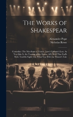 The Works of Shakespear - Alexander Pope, Nicholas Rowe