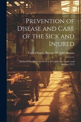 Prevention of Disease and Care of the Sick and Injured - 