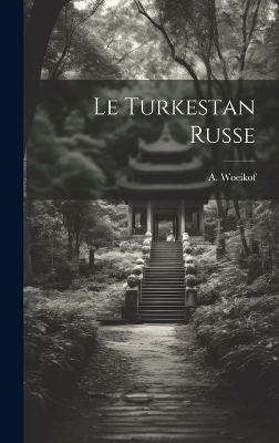 Le Turkestan Russe - A Woeikof