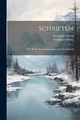 Schriften - Alexandre Dumas, Ferdinand Heine