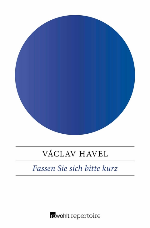 Fassen Sie sich bitte kurz -  Václav Havel