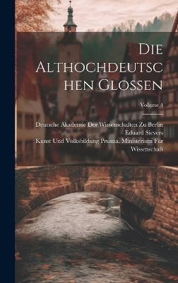 Die Althochdeutschen Glossen; Volume 4 - Eduard Sievers