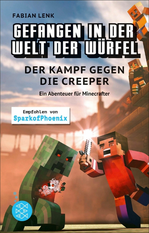 Gefangen in der Welt der Würfel. Der Kampf gegen die Creeper. Ein Abenteuer für Minecrafter -  Fabian Lenk