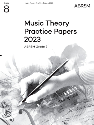 Music Theory Practice Papers 2023, ABRSM Grade 8 -  ABRSM