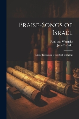 Praise-Songs of Israel - John De Witt