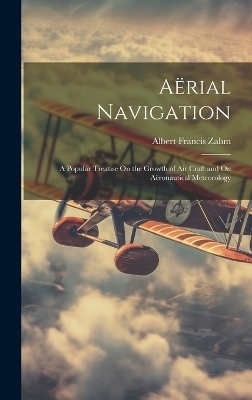 Aërial Navigation - Albert Francis Zahm