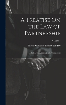 A Treatise On the Law of Partnership - Baron Nathaniel Lindley Lindley