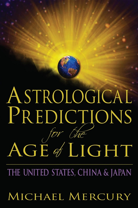 Astrological Predictions for the Age of Light -  Michael Mercury