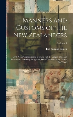 Manners and Customs of the New Zealanders - Joel Samuel Polack