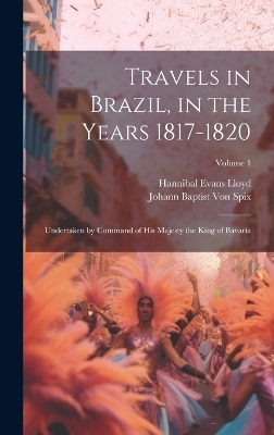 Travels in Brazil, in the Years 1817-1820 - Hannibal Evans Lloyd