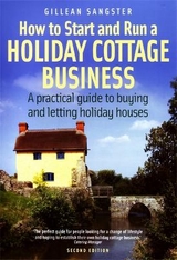 How To Start and Run a Holiday Cottage Business (2nd Edition) - Sangster, Gillean