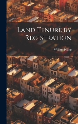 Land Tenure by Registration - William Pilling