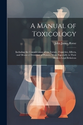 A Manual of Toxicology - John James Reese