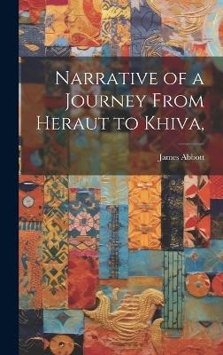 Narrative of a Journey From Heraut to Khiva, - James Abbott